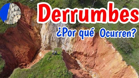 Por Qu Ocurren Derrumbes Avalanchas Deslizamientos Movimientos En Masa