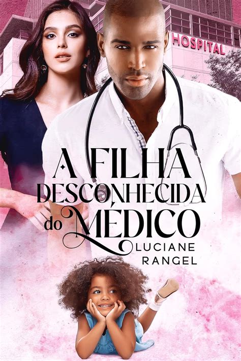 A Filha Desconhecida Do M Dico Ebook Rangel Luciane Amazon Br