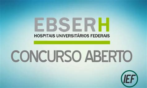 Concurso EBSERH 2022 contempla vagas para diversos níveis de