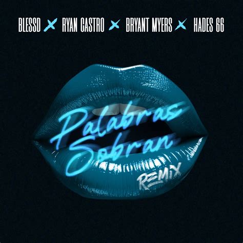 Palabras Sobran feat Hades66 Remix Single álbum de Blessd Ryan