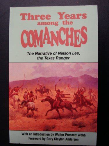 Three Years Among The Comanches The Narrative Of Nelson Lee The Texas