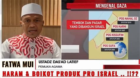 Tegas ‼️ Boikot Produk Israel Fatwa Mui Ustad Dasad Latif