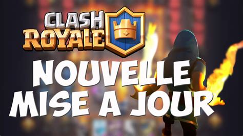 Clash Royale Mise à Jour Nouveaux Rééquilibrages Youtube