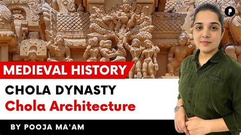 Chola Dynasty Chola Architecture Medieval History Parchamclasses