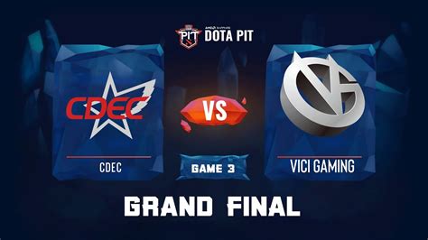 Vg Vs Cdec Oga Dota Pit Season China Grand Final Game Youtube