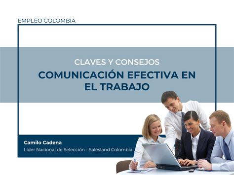 Comunicación Efectiva En El Trabajo Claves Y Consejos Blog De Empleo