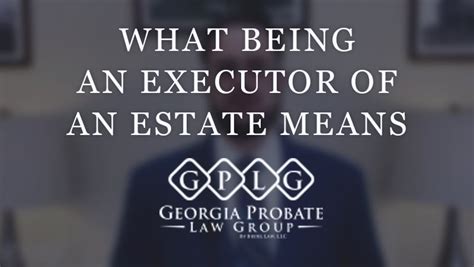 Executor Of Estate The Ultimate Guide To Estate Administration