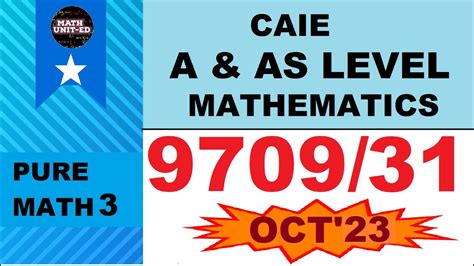 A And As Level Pure Math 3 Variant 1 Oct Nov 2023 9709 31 O N 23 All Qs By Math United Youtube