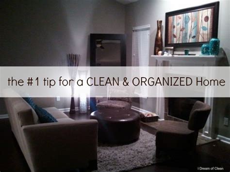 The 1 Tip For A Clean And Organized Home