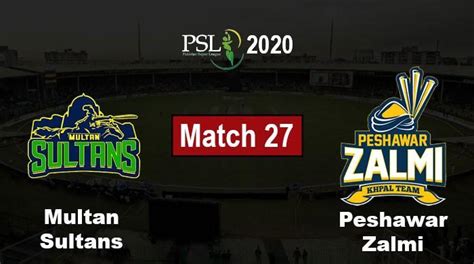 Psl Live Score Peshawar Zalmi Vs Multan Sultans Psl 2020 Match 27