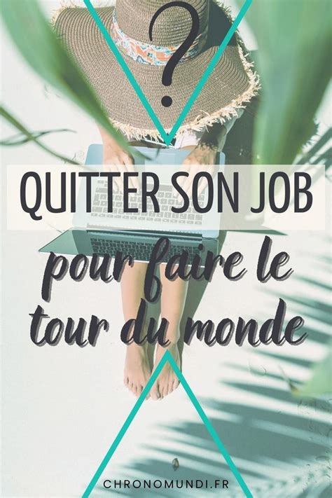 Quitter Son Job Pour Faire Le Tour Du Monde En 2023 Tour Du Monde