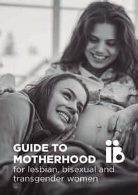 Guide To Motherhood For Lesbian Bisexual And Transgender Women Fertility Clinics Member