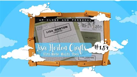 Up Close Personal Lisa Horton Crafts Ulti Mate Multi Tool D