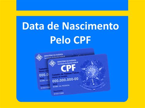 Data De Nascimento Pelo Cpf → Como Descobrir E Pelo Rg