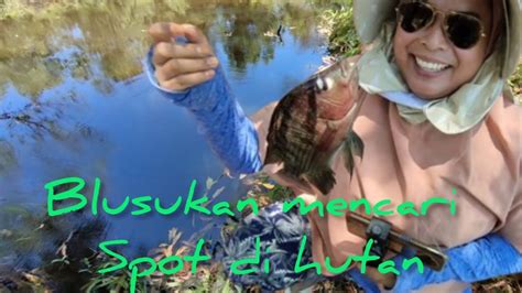 Blusukan Di Hutan Mencari Spot Mancing Ikan Patung Mrlint Youtube