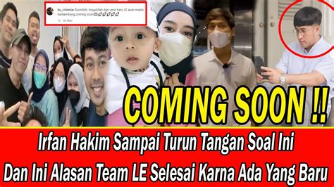 Coming Soon Irfan Hakim Sampai Turun Tangan Soal Ini Ini Alasan