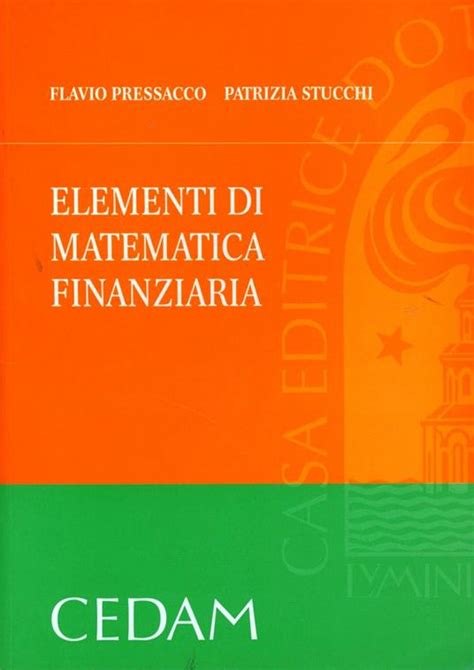 Elementi Di Matematica Finanziaria Flavio Pressacco Patrizia