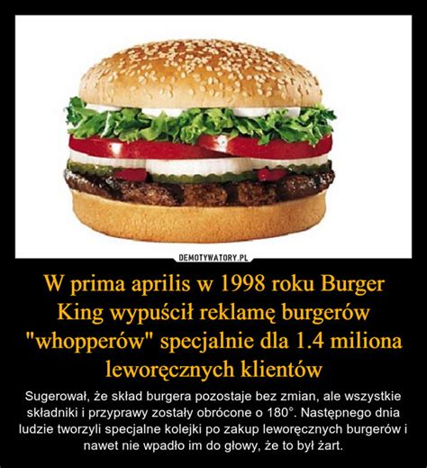 W Prima Aprilis W Roku Burger King Wypu Ci Reklam Burger W