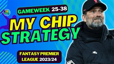 HOW TO USE YOUR FPL CHIPS MY ULTIMATE CHIP STRATEGY FANTASY PREMIER