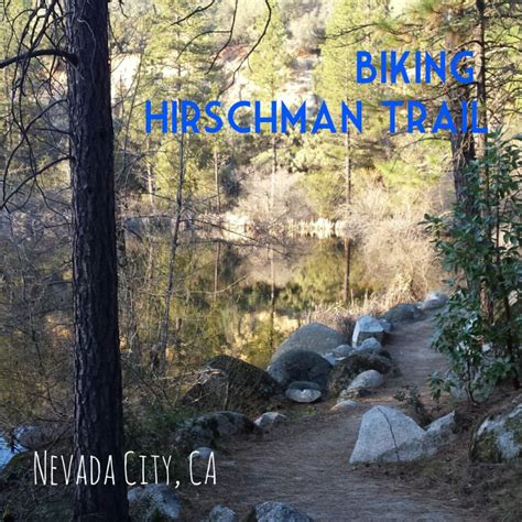 Mountain Biking Hirschman Trail Nevada City California Nevada City