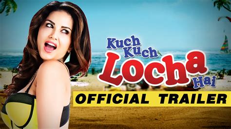 Kuch Kuch Locha Hai Trailer : Official Theatrical Trailer