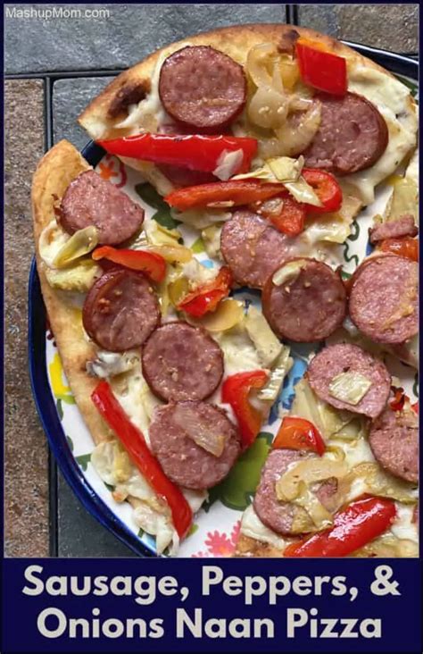 Sausage Peppers And Onions Plus Artichoke Naan Pizza