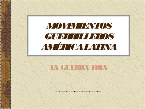 Guerra fria en america latina y peru ç PPT