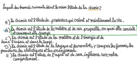 Vidéo question Identifier lénoncé qui décrit létude de la chimie