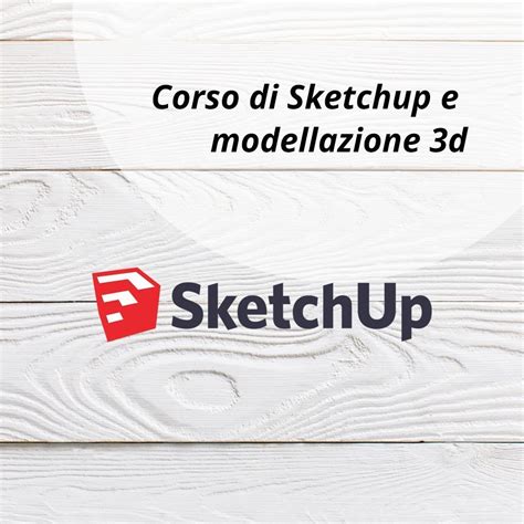 Corso Di Sketchup E Modellazione 3d Treesessanta SB S R L