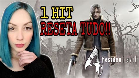 É HOJE DESAFIO 1 HIT RESETA O JOGO TODO RESIDENT EVIL 4 NO