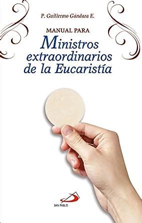 Manual para Ministros extraordinarios de la Eucaristía Spanish Edition