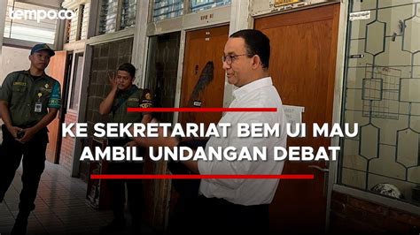 Anies Baswedan Ke Sekretariat Bem Ui Ruangannya Kosong Youtube