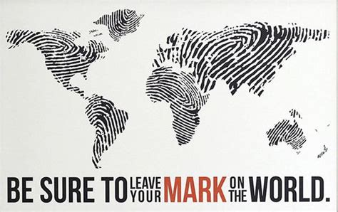 Be Sure To Leave Your Mark On The World Travels And Adventures