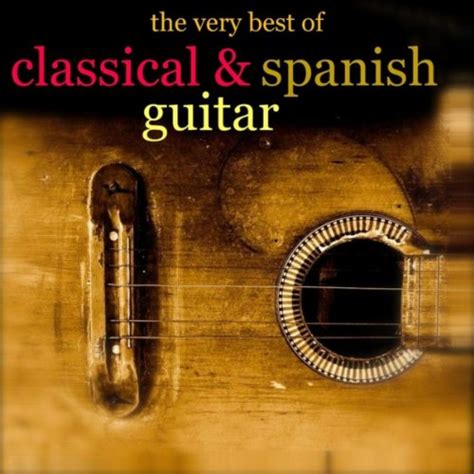 The Very Best Of Classical Spanish Guitar By Various Artists On