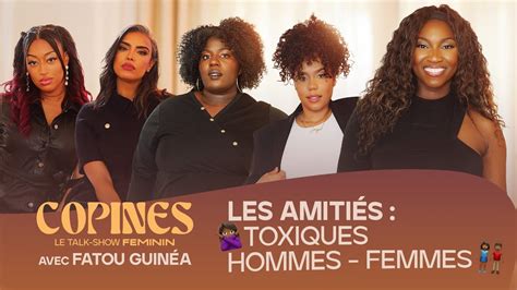 Les Amitiés Toxiques Hommes Femmes Copines Le Talk Avec Fatou