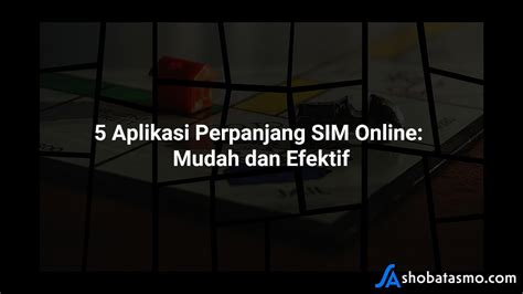 Aplikasi Perpanjang Sim Online Mudah Dan Efektif