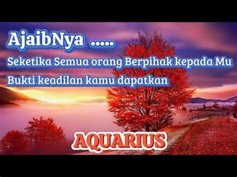 AQUARIUSAjaibNya Seketika Semua Orang Berpihak KepadaMu Bukti