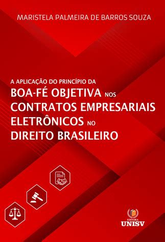 Livro A aplicação do Princípio da Boa fé Objetiva nos Contratos