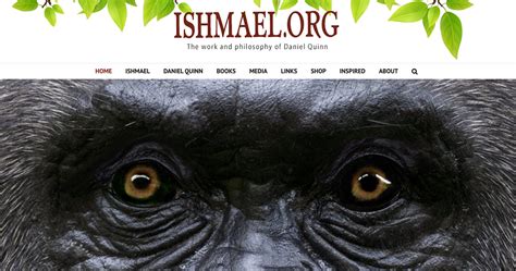 Home • Ishmael.org, the work & philosophy of Daniel Quinn