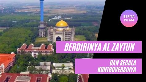 Pondok Pesantren Al Zaytun Dan Kontroversinya Youtube