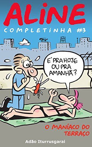 Aline Completinha - Aline Completinha 3 (Portuguese Edition) by Adão Iturrusgarai | Goodreads