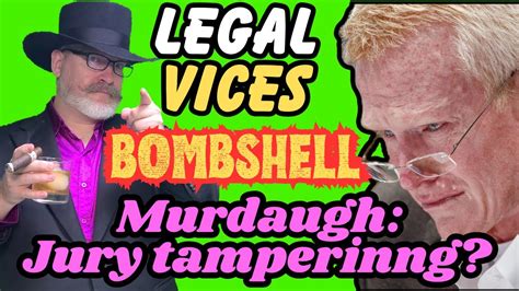 Alex Murdaugh Bombshell Jury Tampering By The Court Clerk Allegedly Youtube