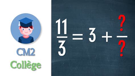 Ecrire Une Fraction Sous La Forme D Un Entier Et D Une Fraction