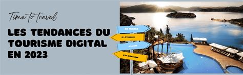 Les Tendances Du Tourisme Digital En 2023