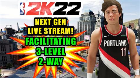 NBA 2K22 NEXT GEN LIVE STREAM 7 3 Facilitating 3 Level 2 Way Arvydas