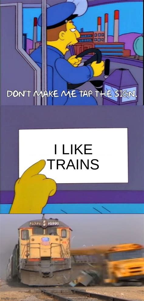 I Like Trains Imgflip