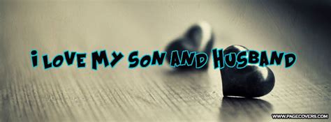 I Love My Son And Husband Facebook Cover Quotes