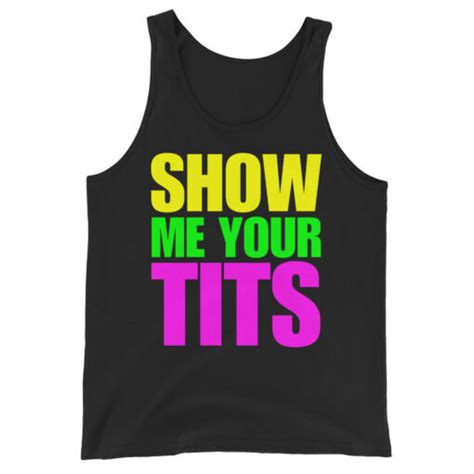SHOW ME YOUR TITS Tank Top PYGear
