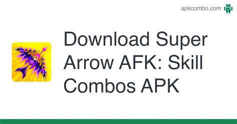 Super Arrow Afk Skill Combos Apk Android Game Free Download