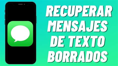 Cómo Recuperar Mensajes De Texto Borrados Youtube